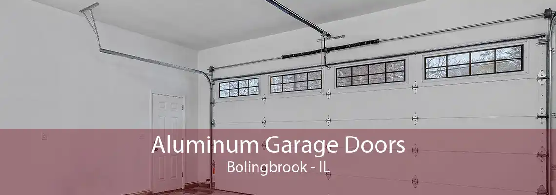 Aluminum Garage Doors Bolingbrook - IL