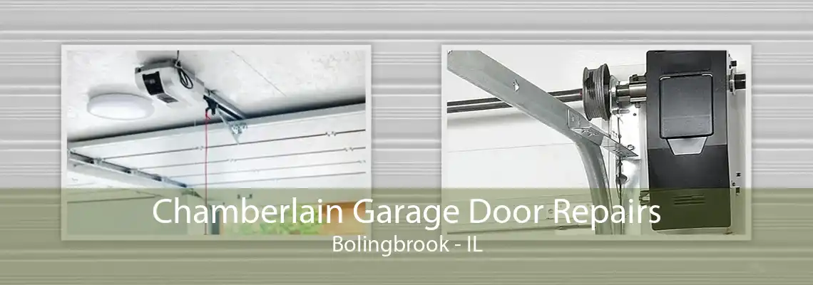 Chamberlain Garage Door Repairs Bolingbrook - IL