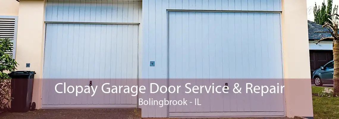 Clopay Garage Door Service & Repair Bolingbrook - IL