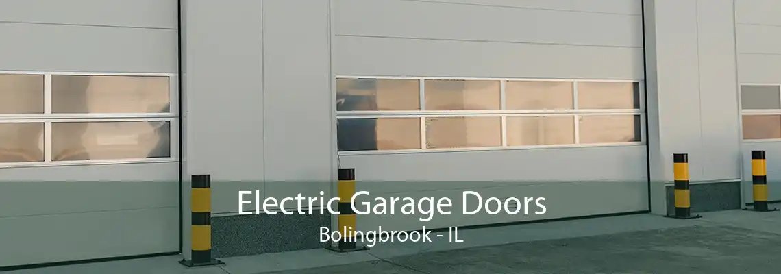 Electric Garage Doors Bolingbrook - IL