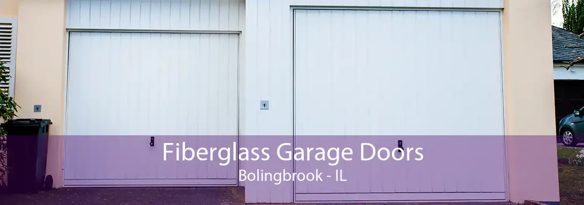 Fiberglass Garage Doors Bolingbrook - IL