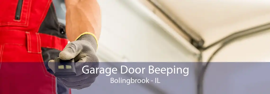 Garage Door Beeping Bolingbrook - IL