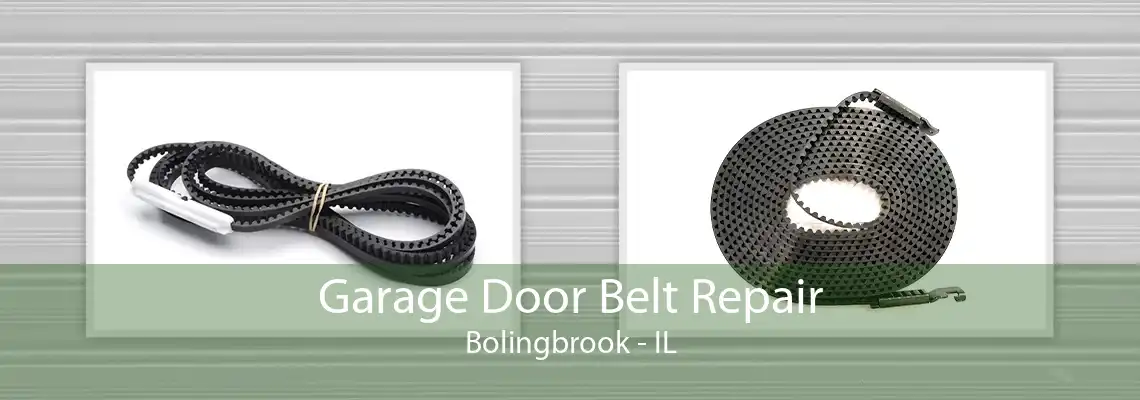 Garage Door Belt Repair Bolingbrook - IL