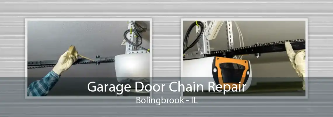 Garage Door Chain Repair Bolingbrook - IL