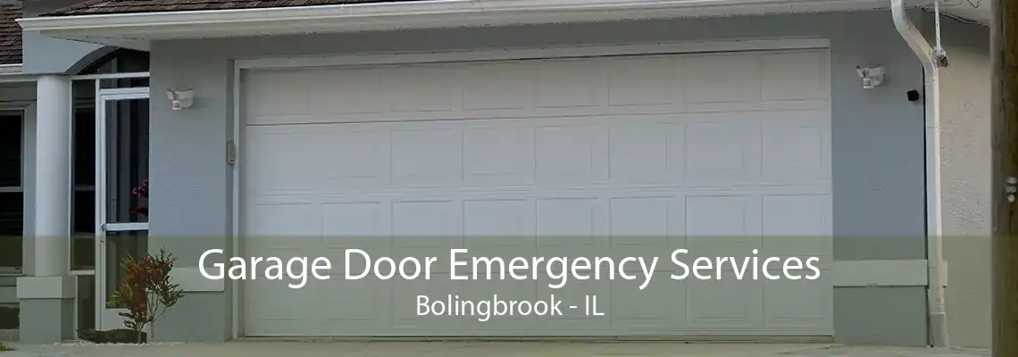 Garage Door Emergency Services Bolingbrook - IL