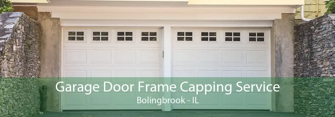 Garage Door Frame Capping Service Bolingbrook - IL