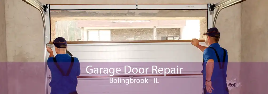 Garage Door Repair Bolingbrook - IL