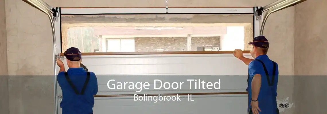 Garage Door Tilted Bolingbrook - IL