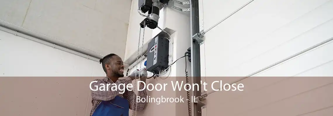 Garage Door Won't Close Bolingbrook - IL