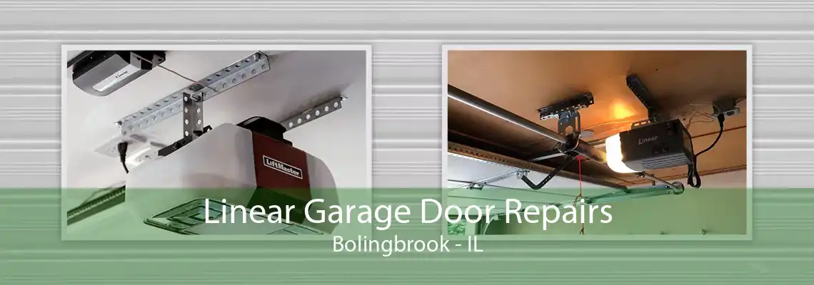 Linear Garage Door Repairs Bolingbrook - IL