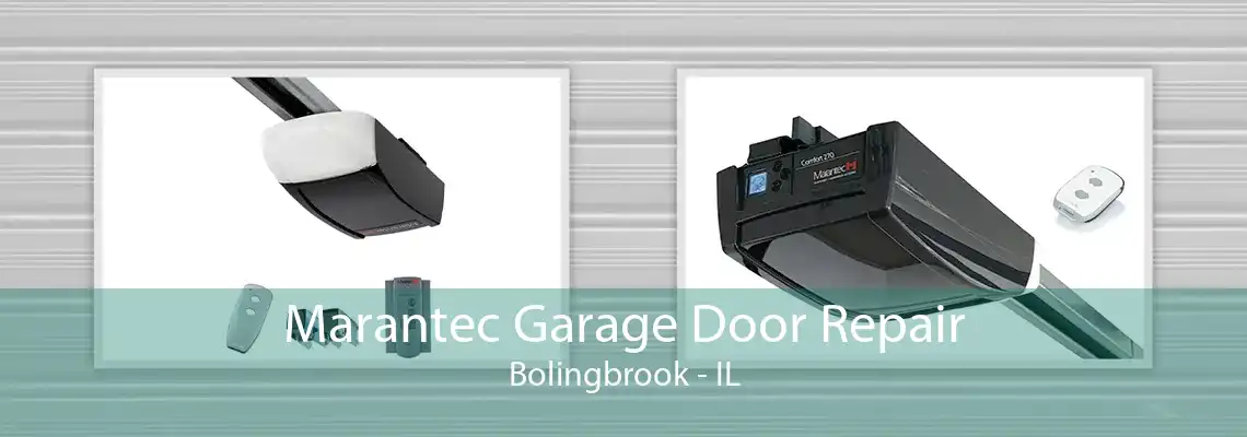 Marantec Garage Door Repair Bolingbrook - IL