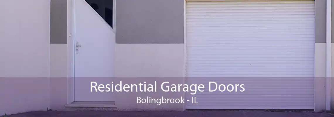 Residential Garage Doors Bolingbrook - IL