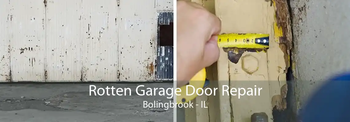 Rotten Garage Door Repair Bolingbrook - IL